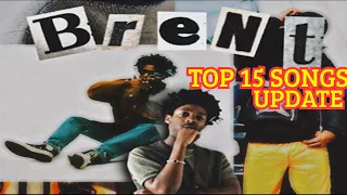 BRENT FAIYAZ TOP 15 SONGS (UPDATED)