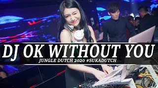 DJ OK WOTHOUT YOU [ DJ TERBARU JUNGELDUTCH 2020] #SUKADUTCH BY HERY