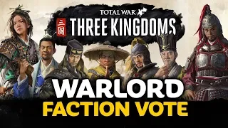 WARLORD FACTION VOTE - Total War: Three Kingdoms