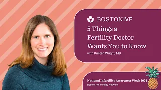 5 Things a Fertility Doctor Wants You to Know | Dr. Kristen Wright| NIAW 2024