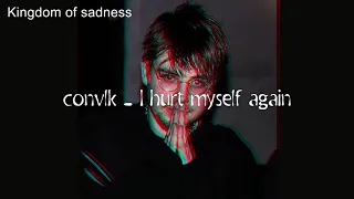 8D] I hurt myself again - Convolk