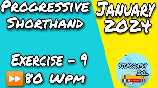 Exercise - 9 || 80 Wpm || January 2024 || Progressive Shorthand Dictation ||