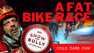 Snowbully - A Fat Bike Race (2 hours of racing in the cold dark night) - FUN!