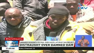 Kimwarer residents cry foul over President Uhuru's order to cancel dam project