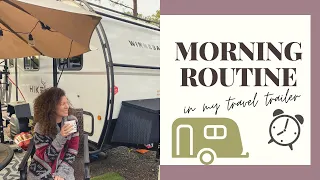 MY MORNING ROUTINE | TRAVEL TRAILER | RV EDITION