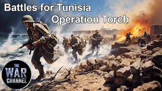 Battlefield | The Battles For Tunisia | Operation Torch | Part 1