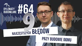 9 najczęstszych błędów przy budowie domu. Dylematy budowlane #64