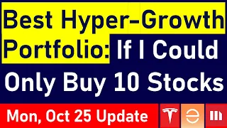 Best Hyper-Growth Stock Portfolio: What If I Could Only Buy 10 Stocks? (MY FAVORITE STOCKS REVEALED)