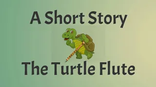 Short Stories | Moral Stories | The Turtle Flute | #shortstoriesinenglish #writtentreasures