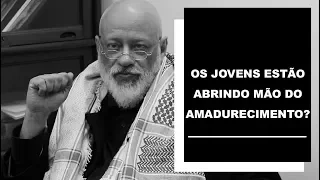 Os jovens estão abrindo mão de amadurecer? - Luiz Felipe Pondé