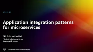 AWS re:Invent 2022 - Application integration patterns for microservices (API303-R)