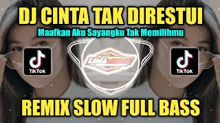 DJ CINTA TAK DIRESTUI (MAAFKAN AKU SAYANGKU TAK MEMILIHMU) SLOW FULL BASS - DJ LIMA ENAM