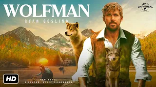 Wolfman Movie 2024 - Trailer | Ryan Gosling, Derek Cianfrance, Horror Film, Release Date, Cast, Plot