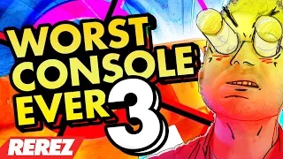 Worst Console Ever Made 3 - Rerez