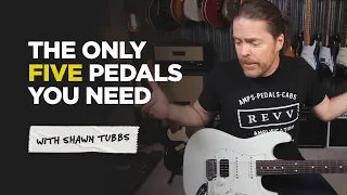 The 5 Pedals YOU ACTUALLY NEED!