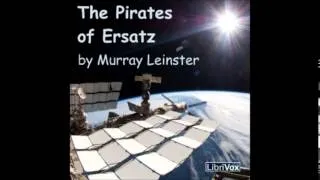 The Pirates of Ersatz by Murray Leinster - Chapter 3/12 (read by Elliott Miller)