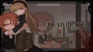 WIP!! ꒰🍽🥩꒱ `` past DEAD PLATE react to future ⋆ 0.5/1  ﾐ