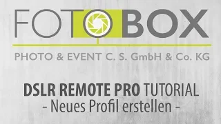 Tutorial DSLR Remote Pro - Neues Profil anlegen