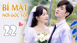 BÍ MẬT NƠI GÓC TỐI - Tập 22 | Phim Ngôn Tình Thanh Xuân Ngọt Ngào Siêu Hấp Dẫn | MangoTV Vietnam