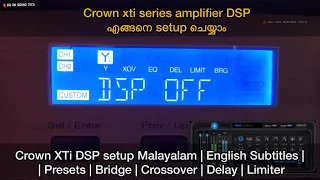 Crown XTi Amplifier DSP setup Malayalam | Presets | Bridge | Crossover | Delay | Limiter | Part 1