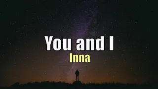 INNA - You and I (Lyrics)