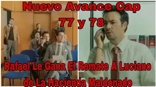 Hasta Que La Plata Nos Separe Capitulo 77 y 78 Nuevo Avance: Rafael le Gana el Remate a Luciano