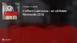 L'affaire Labrousse : un véritable féminicide [3/3]