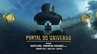 Portal do Universo - Chapeleiro, Samantha Machado ft. Sandrão RZO, Nego Jam, Valente