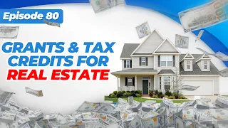 How To Get Millions in Grants & Tax Credits For Real Estate Development in 2023 | Rants and Gems #80