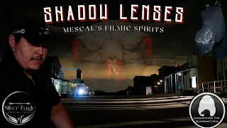 Shadow Lenses: Mescal's Filmic Spirits || Opening || Unearthing the Supernatural
