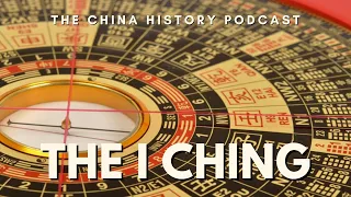 The I Ching | The China History Podcast | Ep. 186