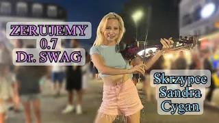 ZERUJEMY 0.7 - Dr. SWAG cover violin by Sandra Cygan