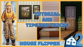 Tutorial, Tips and Tricks, House Flipper 2