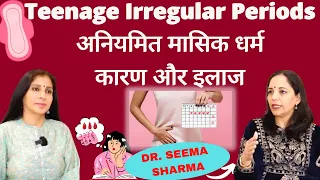 Irregular periods in Teenage Girls | किशोरावस्था में अनियमित माहवारी क्या PCOD है। Dr. Seema Sharma