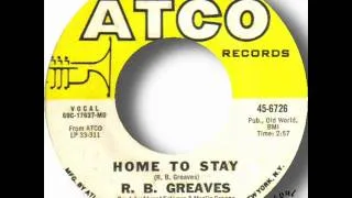 R  B  Greaves   Home To Stay