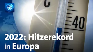 Klimabericht für Europa: 2022 war heißester Sommer seit Beginn der Aufzeichnungen