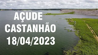 SENSACIONAL AÇUDE CASTANHÃO DADOS ATUALIZADOS HOJE 18/04/2023