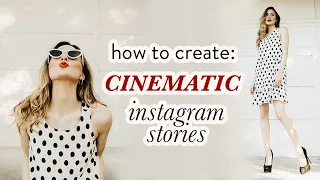 How to Create Cinematic Instagram Stories: The Basics
