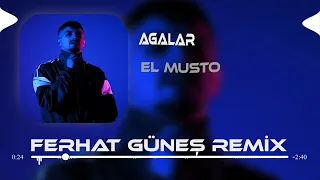 El Musto - Agalar ( Ferhat Güneş Remix )