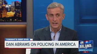 Dan Abrams Talks Supporting Police While Holding Them Accountable