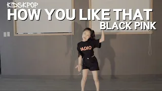 HOW YOU LIKE THAT - BLACKPINK I KIDS DANCE I ROOTSDANCEACADEMY