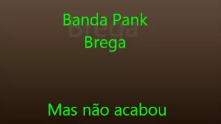 Banda Pank Brega - Mas não acabou