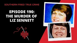 Episode 190: The Murder of Liz Sennett