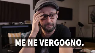 Me ne VERGOGNO.