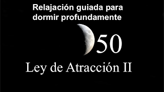 RELAJACION PARA DORMIR 50 - Ley de Atracción II