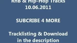 Rnb & Hip-Hop Tracks 10.06.2011 w/ Downloadlink NEW HOT MUSIC!!!