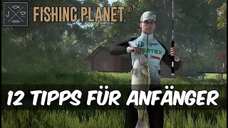 Fishing Planet - 12 Tipps für Anfänger | Guide [Deutsch / German]