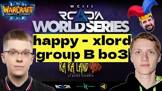 HAPPY vs XLORD - Группа B - лучшие игры Warcraft 3 турнир в Германии RCADIA World Series