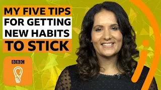 Five tips to get a new habit to stick | BBC Ideas
