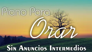 🙏 PIANO PARA ORAR & MEDITAR / SIN ANUNCIOS INTERMEDIOS / Música Cristiana Instrumental